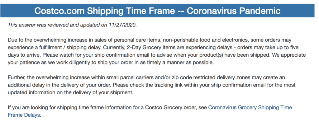 Costco has a note on its site about its shipping policies and time frame due to the pandemic.